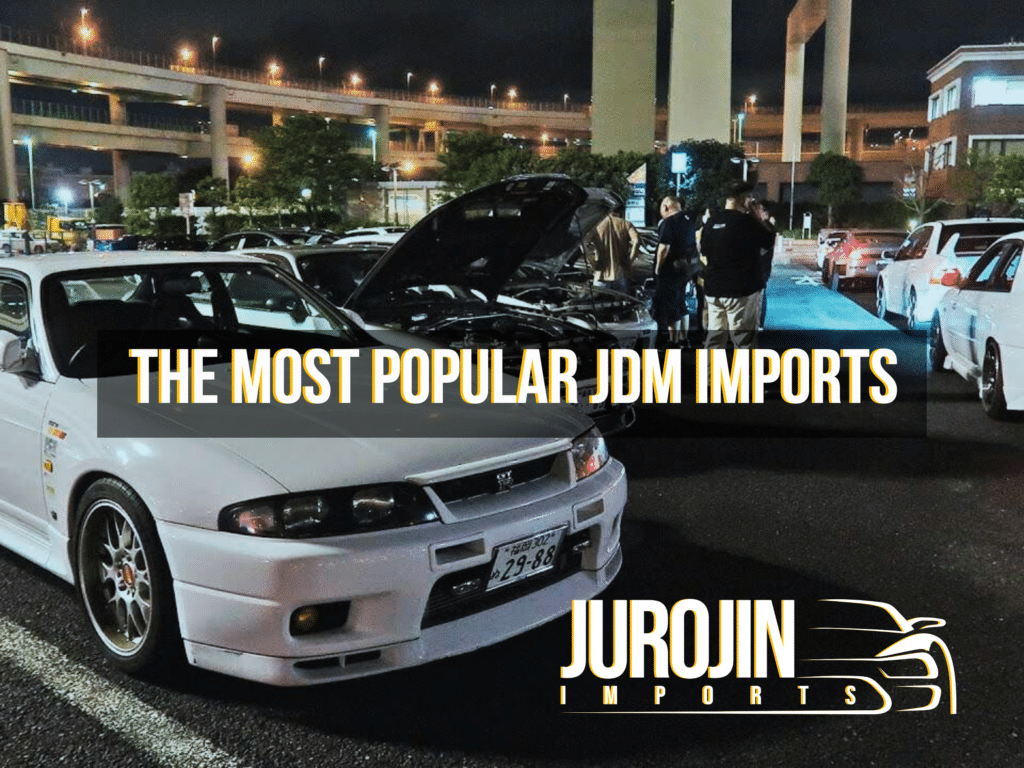 jdm imports, most popular JDM imports, import japanese cars, imported cars from japan to canada, imported japanese cars
